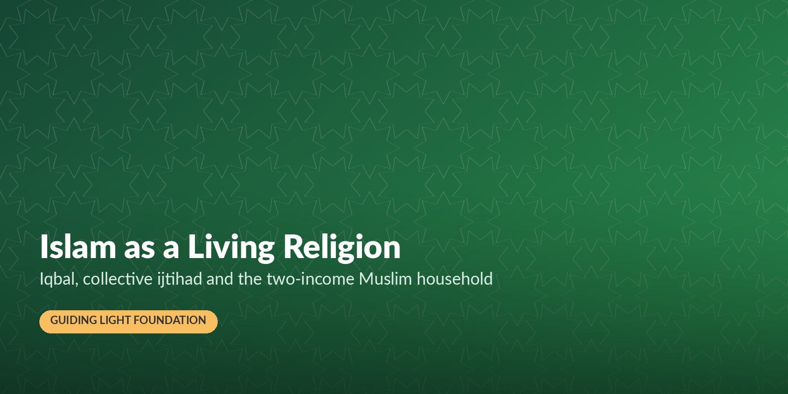Islam as a Living Religion: Iqbal, Collective Ijtihad and the Two-Income Muslim Household